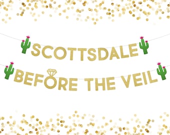 May include: Gold glitter banner with the text "Scottsdale Before the Veil" and cactus decorations.