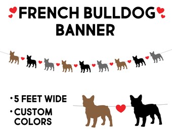 May include: A banner with the text "FRENCH BULLDOG BANNER" and a string of French bulldog silhouettes in brown, black, and gray, interspersed with red hearts. The banner is 5 feet wide and offers custom colors.