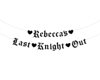 May include: A black decorative banner featuring the text Rebecca's Last Knight Out in a gothic font, arranged on two thin strings. The banner includes small black heart shapes between the words and at the ends of the top line of text.