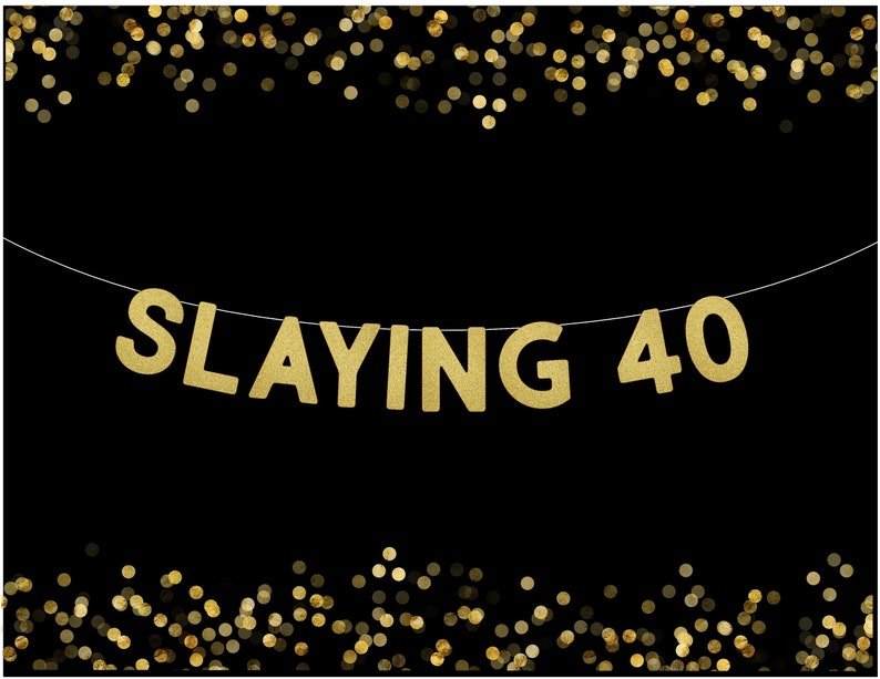 40th Birthday Banner . Slaying 40 Banner . 40th Birthday Party | Etsy