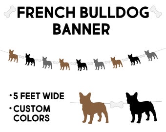 May include: A banner with the text "FRENCH BULLDOG BANNER" and a string of French bulldog silhouettes in brown, black, and gray, alternating with bone shapes. The banner is 5 feet wide and offers custom colors.