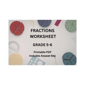 Puede incluir: Un fondo blanco con modelos de fracciones coloridos y herramientas de geometría. El texto dice "FRACTIONS WORKSHEET GRADE 5-6 Printable PDF Includes Answer Key."