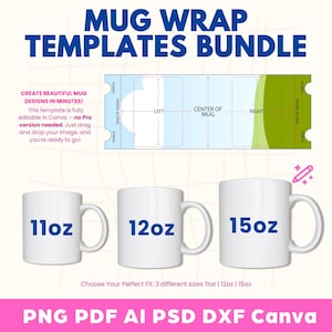 Puede incluir: Un paquete de plantillas para envolver tazas con una guía de diseño que muestra las secciones izquierda, central y derecha. Debajo hay tres tazas blancas etiquetadas como 11oz, 12oz y 15oz. El texto incluye MUG WRAP TEMPLATES BUNDLE, PNG, PDF, AI, PSD, DXF, Canva.