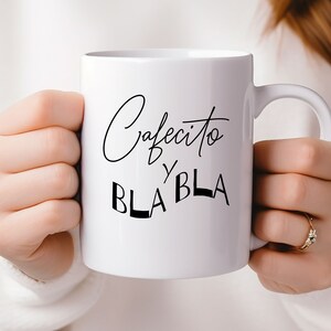 Cafecito y Bla Bla Mug 11oz/Latina Coffee Mug/Funny Coffee Mug/Spanish Coffee Mug/Hispanic Gift/Latin Gift/Spanish Mug/Latina Mug/Coffee Mug