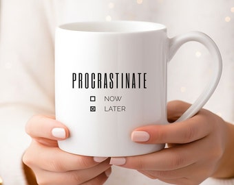 Procrastinate Kaffeebecher 11 Unzen / Procrastination Becher / Teetasse / Beliebteste Tasse / Bestseller-Tasse / Trending-Tasse / Inspirationsgeschenke / Geschenke für Frau