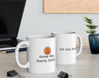 Someday Starts Today Mug 11oz/Teacup/Most Popular Mug/Best Seller Mugs/Trending Mug/inspirational Gifts/Gifts for Wife/Hit the Road Mug