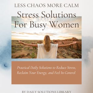 Puede incluir: Imagen promocional con el texto "LESS CHAOS MORE CALM Stress Solutions For Busy Women". La imagen presenta a una mujer con los brazos extendidos sobre un fondo de paisaje. El texto adicional dice "Practical Daily Solutions to Reduce Stress, Reclaim Your Energy, and Feel In Control".