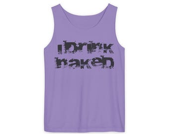 I Drink Naked at The After Party tank top