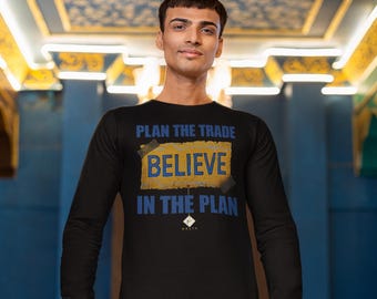Plan the Trade Long Sleeve Shirt, Stock Market Trading Tee, Trader Gift, Forex Investing Apparel, Day Trader Clothing