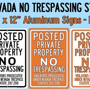 May include: Four rectangular 8 inch by 12 inch aluminum signs with the text NEVADA NO TRESPASSING STATUTE 207.200. Each sign reads POSTED PRIVATE PROPERTY NO TRESPASSING VIOLATORS PROSECUTED UNDER NEVADA TRESPASS STATUTE 207.200 in various color schemes.