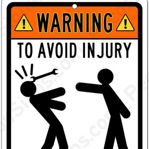 Warning To Avoid Injury Don't Tell Me How to do My Job w/Wrench 8" wide x 12" high Alum Sign Made in the USA