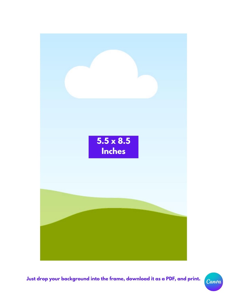 Puede incluir: Una plantilla digital rectangular que muestra un cielo azul claro con una sola nube blanca sobre colinas verdes. Un cuadro morado en el centro muestra el texto 5.5 x 8.5 Inches. El texto inferior dice: Just drop your background into the frame, download it as a PDF, and print.
