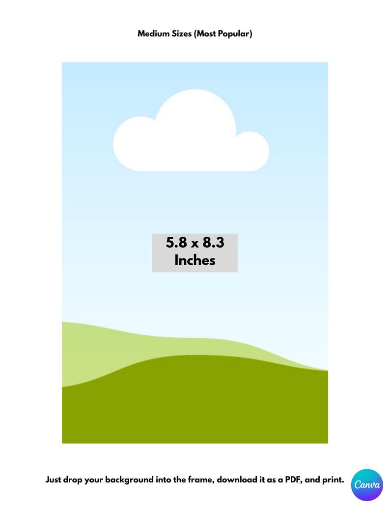 Puede incluir: Una plantilla digital con un cielo azul claro, una nube blanca y colinas verdes. El texto dice Medium Sizes (Most Popular), 5.8 x 8.3 Inches, y Just drop your background into the frame, download it as a PDF, and print.
