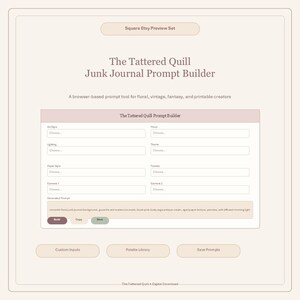 May include: A digital product preview set for Etsy, featuring a browser-based prompt tool called "The Tattered Quill Junk Journal Prompt Builder." The interface is in a soft, neutral color palette with input fields and buttons for customization.