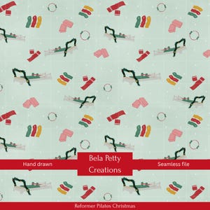 May include: A seamless digital pattern on a light green background featuring hand-drawn illustrations of Pilates reformers decorated with Christmas garlands, red and yellow socks, and pink blocks. Text reads Bela Petty Creations Hand drawn Seamless file.