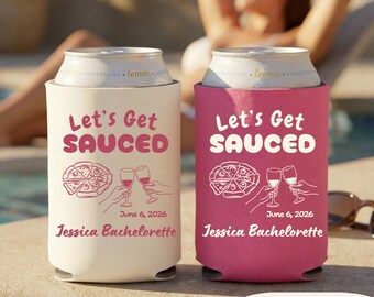 Let’s Get Sauced Can Cooler, Bachelorette Party Favor, Pizza Theme Bach Decor, Funny Bachelorette Gift, Girls Night Party Drink Holder