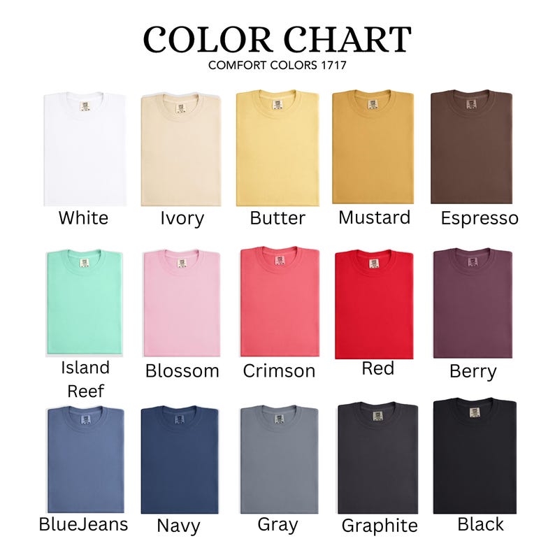 Puede incluir: Tabla de colores que muestra camisetas Comfort Colors 1717. Las camisetas est&aacute;n dispuestas en filas y columnas, mostrando colores como blanco, marfil, mantequilla, mostaza, espresso, arrecife de la isla, flor, carmes&iacute;, rojo, baya, blue jeans, azul marino, gris, grafito y negro.