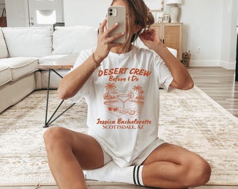 Desert Crew Bachelorette Shirt, Personalized Before I Do Tee, Scottsdale Arizona Bach Shirt, Western Bachelorette Party Gift, Comfort Colors