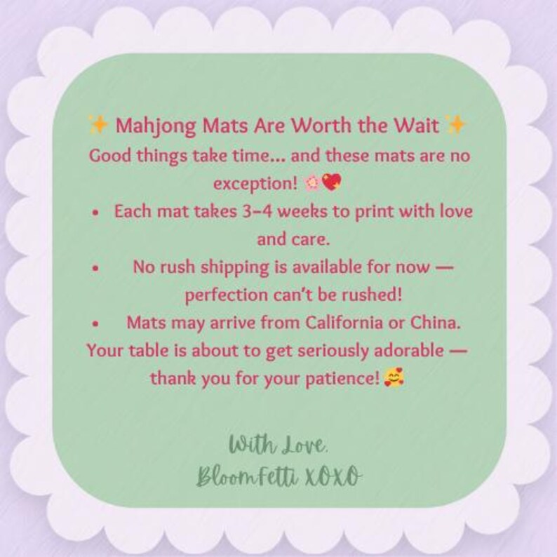 May include: A light green square card with a white scalloped border. Text on the card reads "Mahjong Mats Are Worth the Wait" and other details about the product. The card is signed "With Love, Bloomfetti xoxo."
