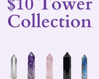 May include: A collection of five vertical crystal towers arranged in a row against a light purple background. The text $10 Tower Collection is printed in purple at the top. The crystals include clear, purple, light pink, black, and blue varieties.