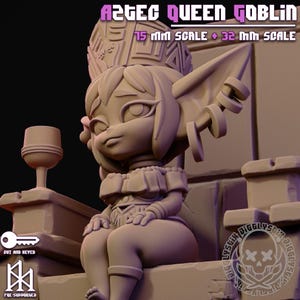 May include: A detailed, light-colored Aztec Queen Goblin figurine, seated on a throne. The figurine has large ears and is wearing a crown. Text on the image reads "AZTEC QUEEN GOBLIN" and "15 mm SCALE + 32 mm SCALE".