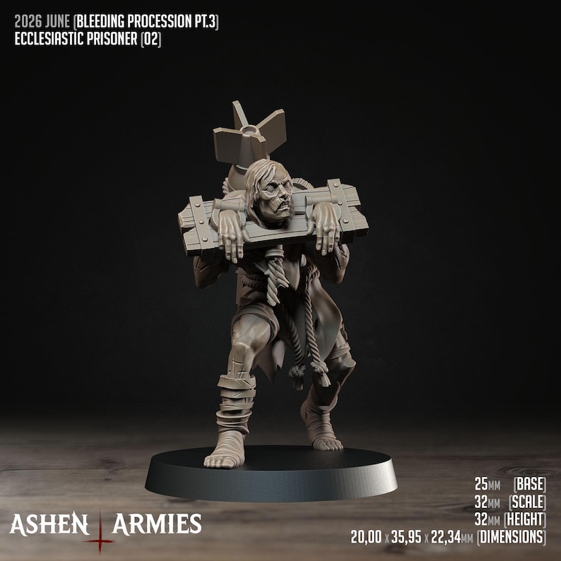 May include: A grey miniature figure titled 2026 JUNE (BLEEDING PROCESSION PT.3) ECCLESIASTIC PRISONER (02) featuring a person in a wooden pillory with a mortar shell on their back. The base is 25mm, scale 32mm, height 32mm, and dimensions 20.00 x 35.95 x 22.34mm.