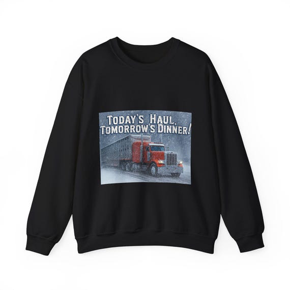 Todays Haul Tomorrows Dinner Trucker Illustration Sweatshirt | Semi Truck Graphic Crewneck