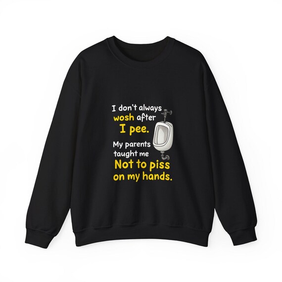 Humorous Urinal Quote Crewneck Sweatshirt | Funny Bathroom Saying