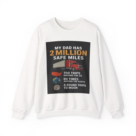 My Dad Has 2 Million Safe Miles Trucker Sweatshirt | Trucker Mileage Graphic