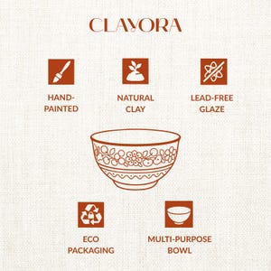 May include: A hand-painted, multi-purpose bowl with a floral design, made from natural clay and lead-free glaze. The image includes text that says "CLAVORA", "HAND-PAINTED", "NATURAL CLAY", "LEAD-FREE GLAZE", "ECO PACKAGING", and "MULTI-PURPOSE BOWL".