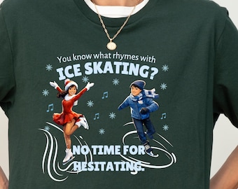 What Rhymes with Ice Skating No Time For Hesitating Tee, Funny Ice Skating Shirt, Figure Skating Gift, Winter Skating Shirt, Ice Skater Gift