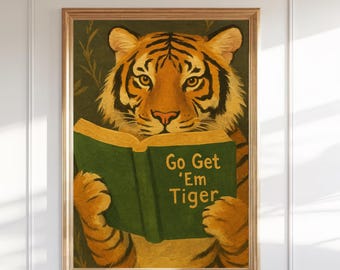 Go Get 'Em Tiger Print – Motivational Animal Art (Digital Download)