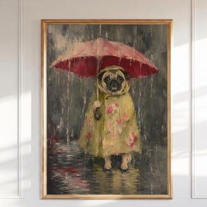 Whimsical painting of a pug wearing a yellow floral raincoat and holding a red umbrella in the rain, with a moody gray painterly background.