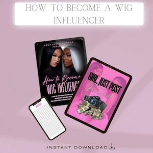 May include: A pink digital graphic with the text "How to Become a Wig Influencer" and "Girl, Just Post The Content!". The image includes a tablet, a phone, and a book with images of women.