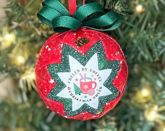 Fueled By Coffee and Christmas Cheer Handmade Quilted Ornament, 2023, Fabric Ball Ornaments