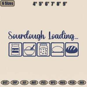 Puede incluir: Diseño bordado con el texto "Sourdough Loading..." e iconos de harina, cuenco, tarro, masa y pan. El diseño incluye opciones de tamaño de 10 cm a 23 cm y tipos de archivo. El fondo es de color beige claro.