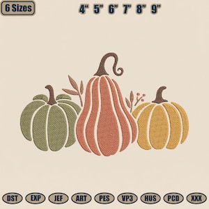 May include: An embroidery design featuring three pumpkins in sage green, burnt orange, and golden yellow. The text 6 Sizes and 4" 5" 6" 7" 8" 9" appears at the top, with file formats DST, EXP, JEF, ART, PES, VP3, HUS, PCD, XXX listed at the bottom.