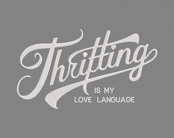 Thrifting Is My Love Language Embroidery Design, Funny Shopping Quote Machine Embroidery File, Vintage Shopaholic, PES DST Multiple Sizes