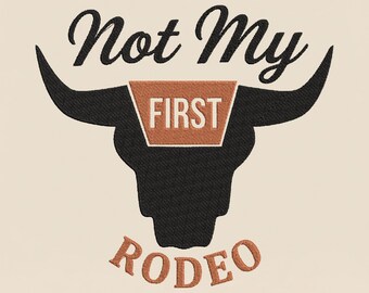 Nicht mein erstes Rodeo Stickmuster, Longhorn Steer Maschinenstickdatei, Western Country, Cowgirl PES DST Mehrere Größen