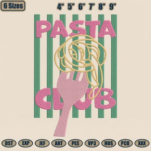 Puede incluir: Un diseño bordado con las palabras "PASTA CLUB" en rosa, un tenedor rosa y un remolino de espaguetis amarillos. Hay rayas verticales verdes detrás del texto. El diseño está disponible en 6 tamaños, de 10,16 cm a 22,86 cm.