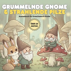 Könnte beinhalten: Ein Malbuch-Cover mit dem Titel "GRUMMELNDE GNOME & STRAHLENDE PILZE" mit Illustrationen von Zwergen, Pilzen und einem Kaninchen. Das Buch ist für Erwachsene und Kinder und hat über 20 Motive.