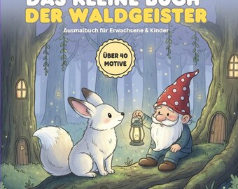 Könnte beinhalten: Kinder-Malbuch-Cover mit dem Titel "DAS KLEINE BUCH DER WALDGEISTER". Die Illustration zeigt einen weißen Fuchs und einen Zwerg mit einer Laterne in einer Waldszene. Das Cover enthält den Text "ÜBER 40 MOTIVE".