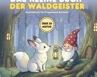 May include: A children's coloring book titled "DAS KLEINE BUCH DER WALDGEISTER" with a whimsical forest scene. It features a white fox, a gnome holding a lantern, and the text "ÜBER 30 MOTIVE".