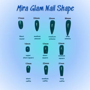 May include: A chart titled Mira Glam Nail Shape displaying various dark teal artificial nail shapes with corresponding lengths in millimeters: short round 17mm, medium almond 22mm, medium stiletto 25mm, long stiletto 30mm, super short square 14mm, short square 17mm, medium square 22mm, short coffin 17mm, medium coffin 22mm, and long coffin 27mm.