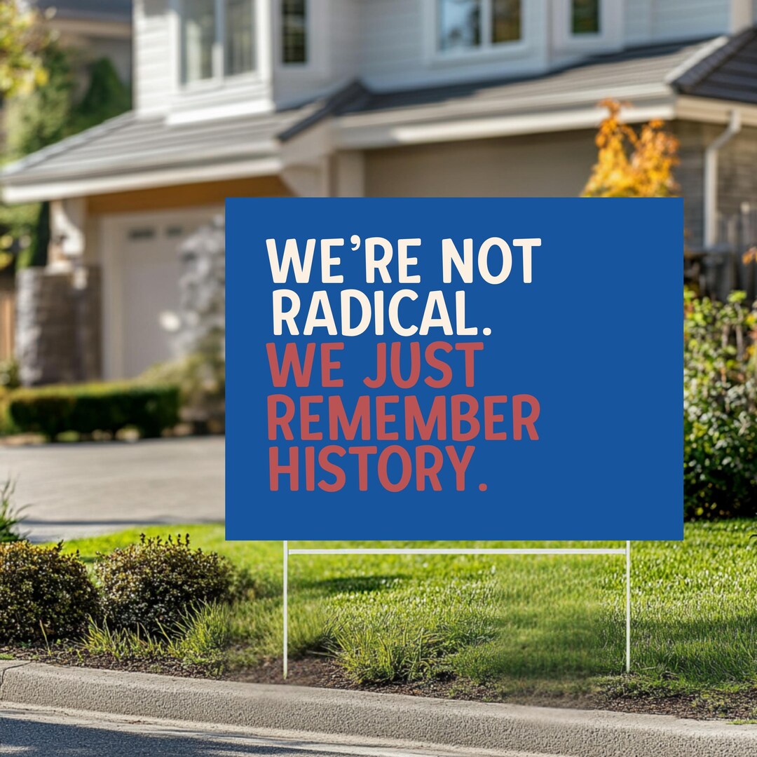 History Sign Layout Remember History Yard Sign – Political Protest Lawn Decor - Etsy