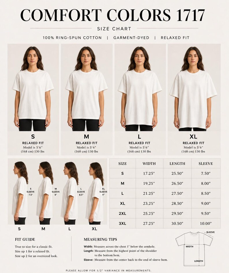 May include: A white Comfort Colors 1717 t-shirt size chart. The chart includes size, width, length, and sleeve measurements in inches. Models are shown wearing the shirts in sizes S, M, L, and XL. The text on the chart reads "100% Ring-Spun Cotton, Garment-Dyed, Relaxed Fit."