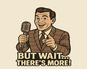 But Wait There’s More Shirt Retro TV Funny Tee