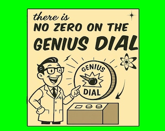 Könnte beinhalten: Ein Poster im Vintage-Stil mit einem Wissenschaftler, der auf ein "Genie-Zifferblatt" zeigt. Der Text lautet "es gibt KEINE NULL auf dem Genie-Zifferblatt". Das Bild ist in Schwarz, Weiß und Beige gehalten, mit einem hellgrünen Hintergrund.