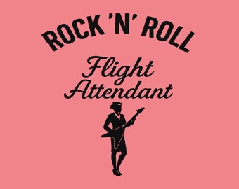 May include: A pink graphic featuring the text "ROCK 'N' ROLL Flight Attendant" in black, with a silhouette of a flight attendant playing a guitar. The design has a retro aesthetic.