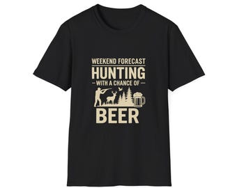 Weekend Forecast Hunting and Beer Shirt